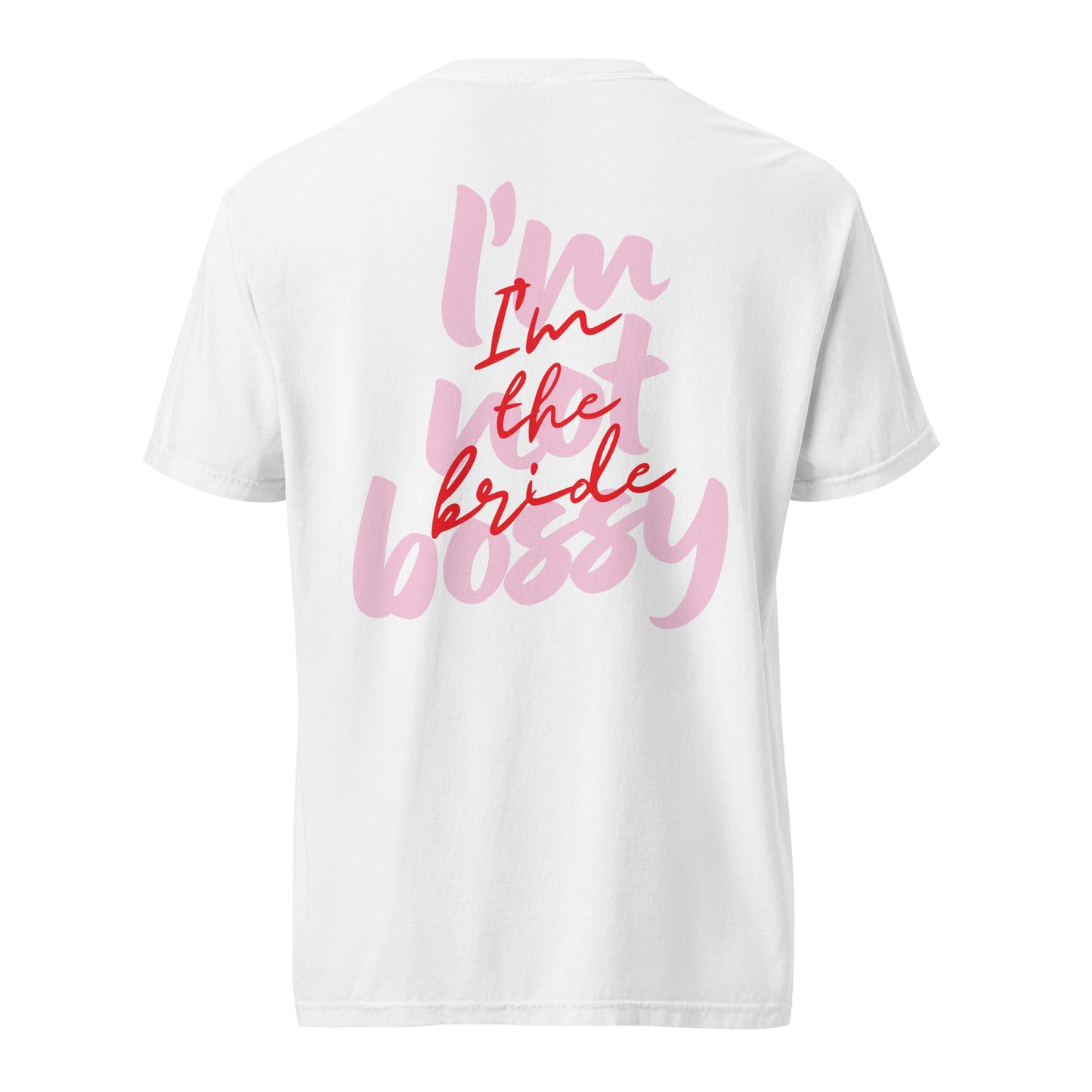 I'M NOT BOSSY, I'M THE BRIDE T-Shirt Blushed