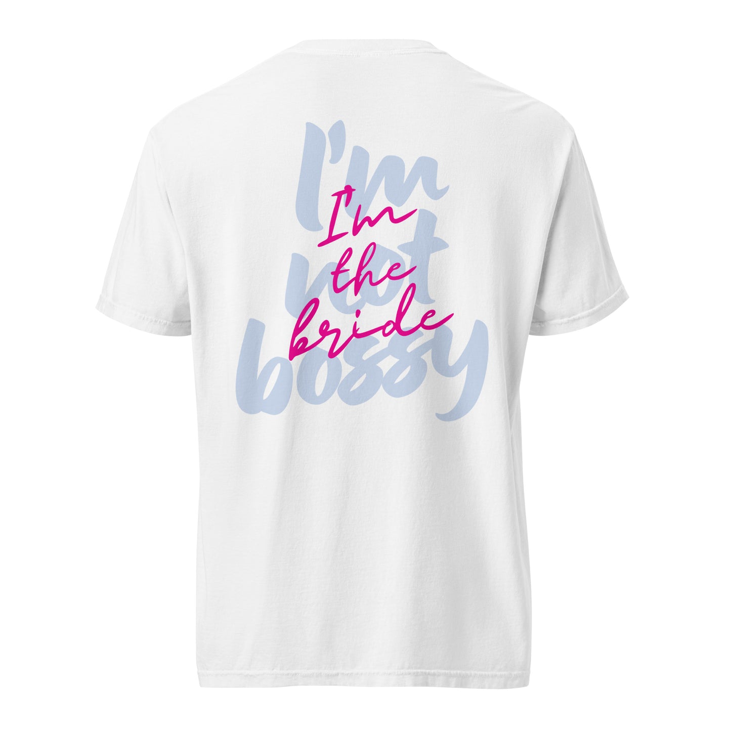 I'M NOT BOSSY, I'M THE BRIDE T-Shirt Blues