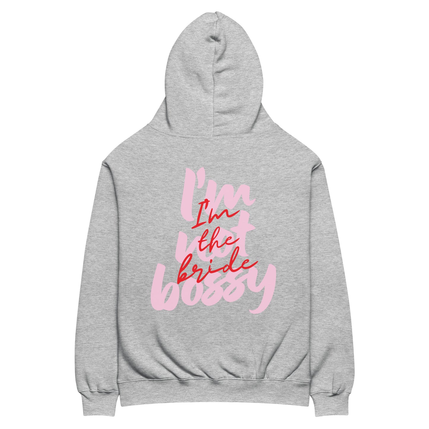 I'M NOT BOSSY, I'M THE BRIDE Hoddie Blushed