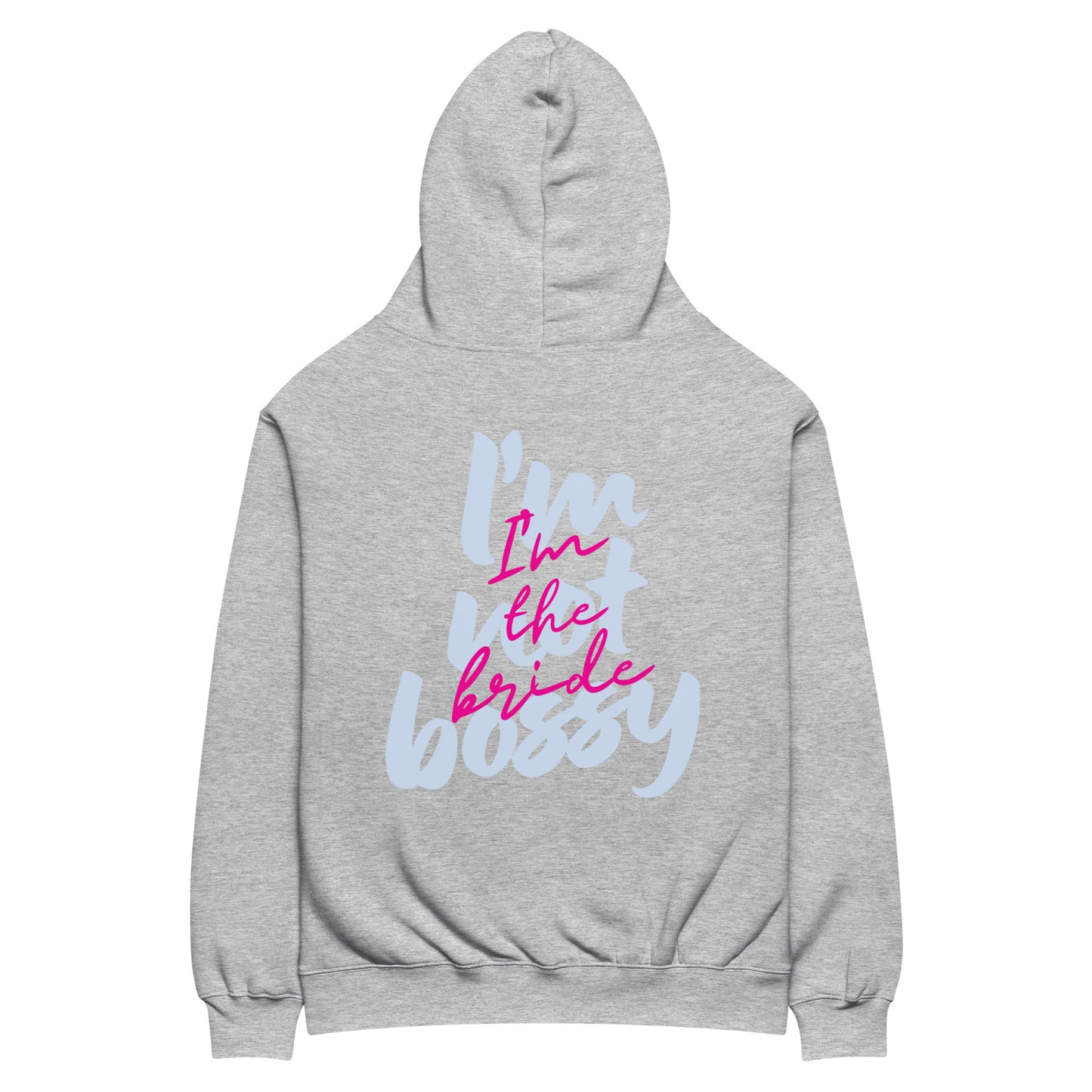 I'M NOT BOSSY, I'M THE BRIDE Hoodie Blues
