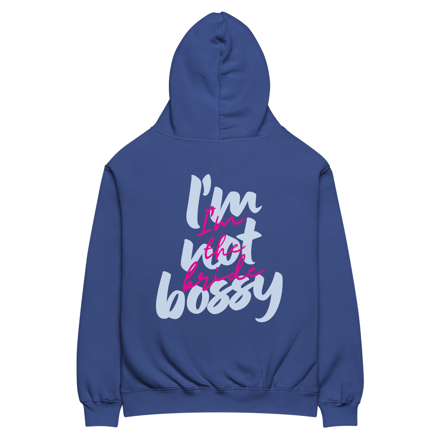 I'M NOT BOSSY, I'M THE BRIDE Hoodie Blues