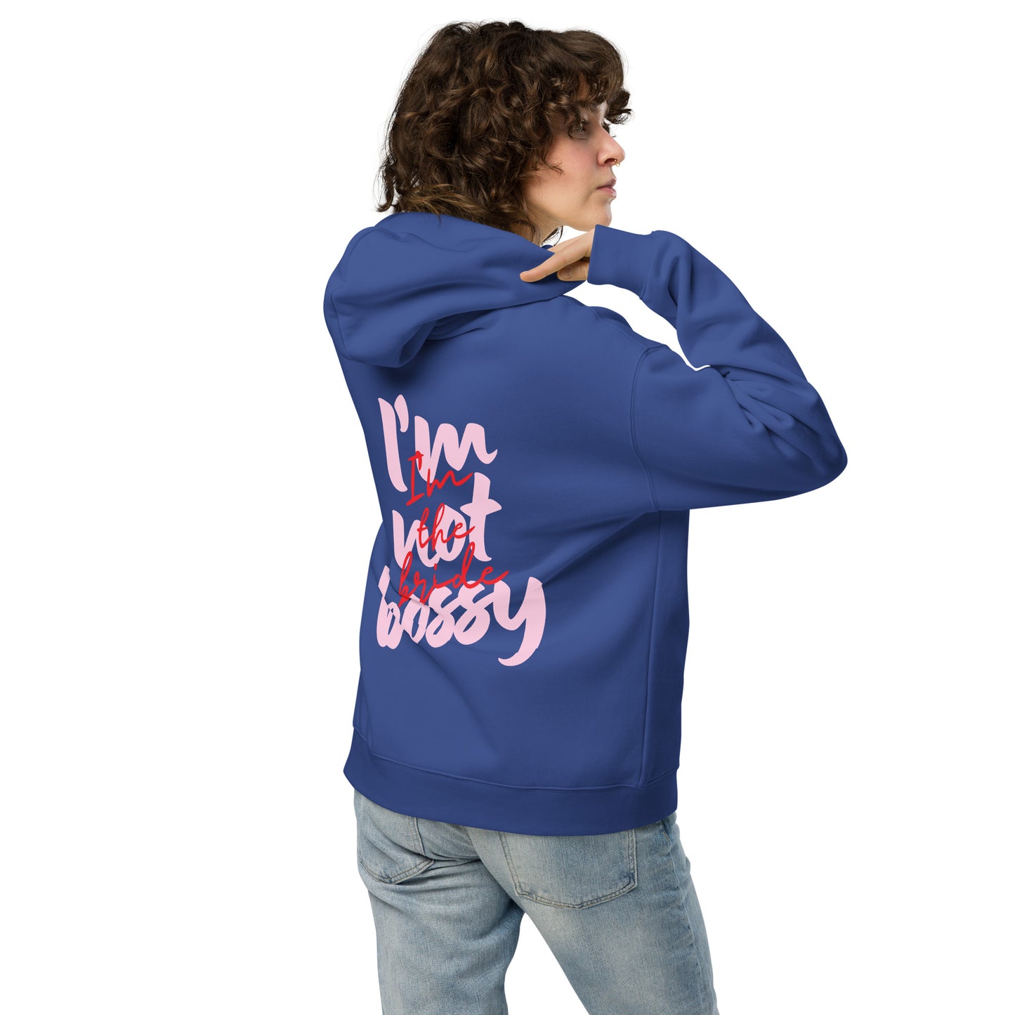 I'M NOT BOSSY, I'M THE BRIDE Hoddie Blushed