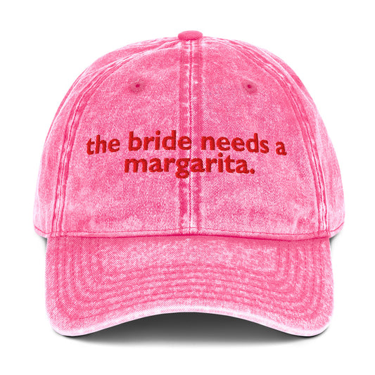 THE BRIDE NEEDS A MARGARITA Vintage-Cap Pink